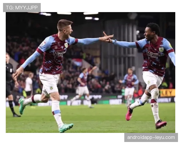 伯恩利稳扎稳打，全力冲刺保级目标