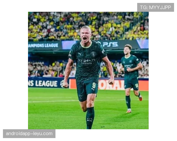 哈兰德延续火热状态,欧冠赛场再成焦点